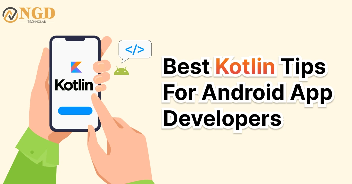 Best Kotlin Tips for Android App Developers