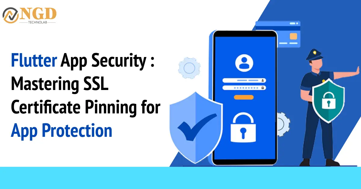 Flutter App Security : Mastering SSL Certificate Pinning for App Protection