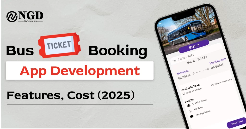 Bus Ticket Booking App Development - Features & Cost 2025 | NGD Technolabs. A visually appealing image showcasing a modern bus booking mobile app interface on a smartphone screen. The app displays bus details, available seats, and booking options. NGD Technolabs branding is visible, highlighting expertise in developing bus reservation applications. Ideal for businesses looking to invest in a bus ticket booking system, online travel solutions, or transport app development in 2025.