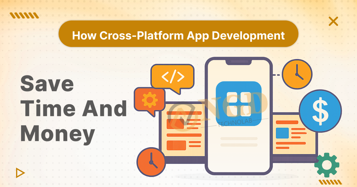 How Cross-Platform App Development Save Time and Money