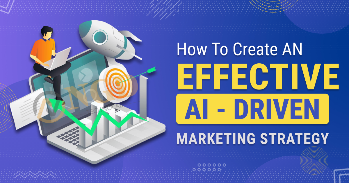 How to Create an Effective AI-Driven Marketing Strategy