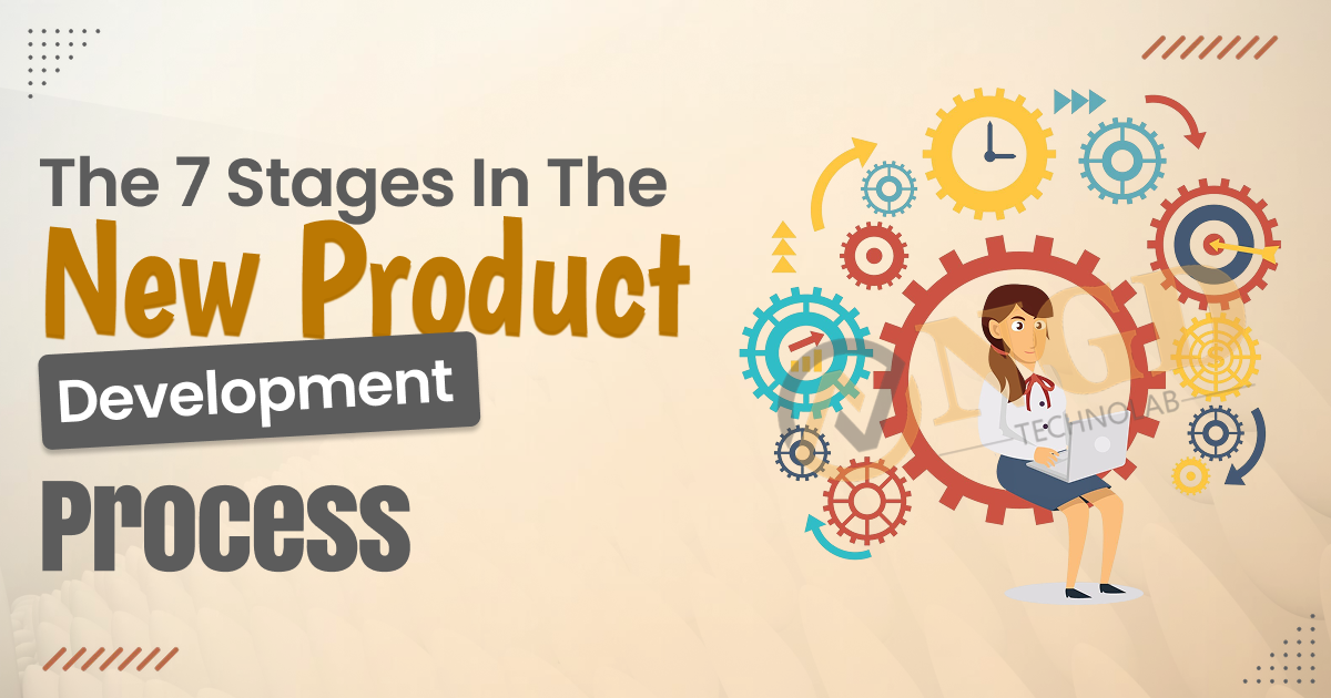 The 7 Stages in the New Product Development Process