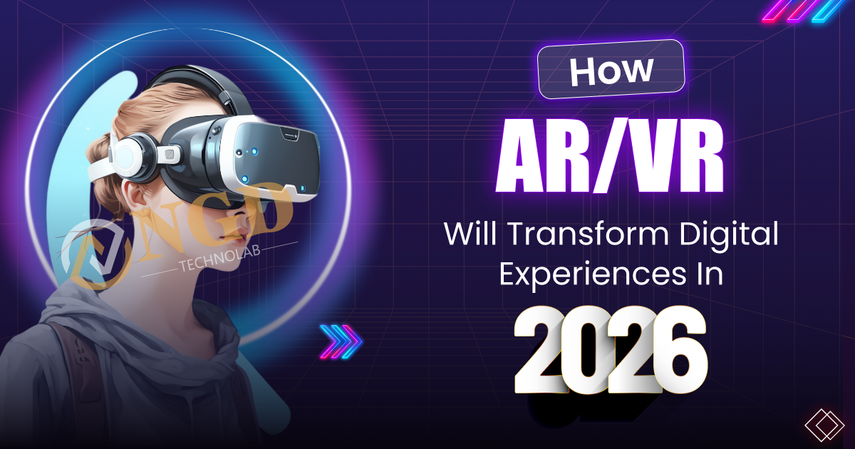 How AR/VR Will Transform Digital Experiences in 2026