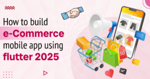 How-to-Build-an-eCommerce-Mobile-App-Using-Flutter-in-2025
