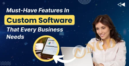 must-have features in custom software that every business needs