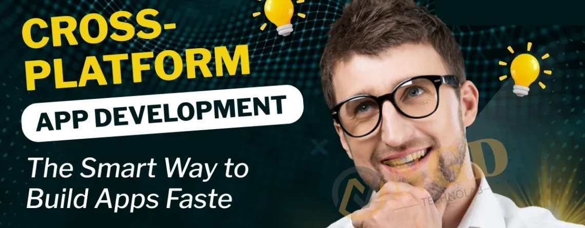 cross-platform app development the smart way to build apps faster