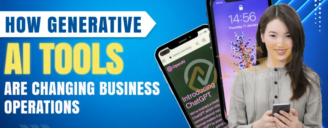 how generative ai tools are changing business operations