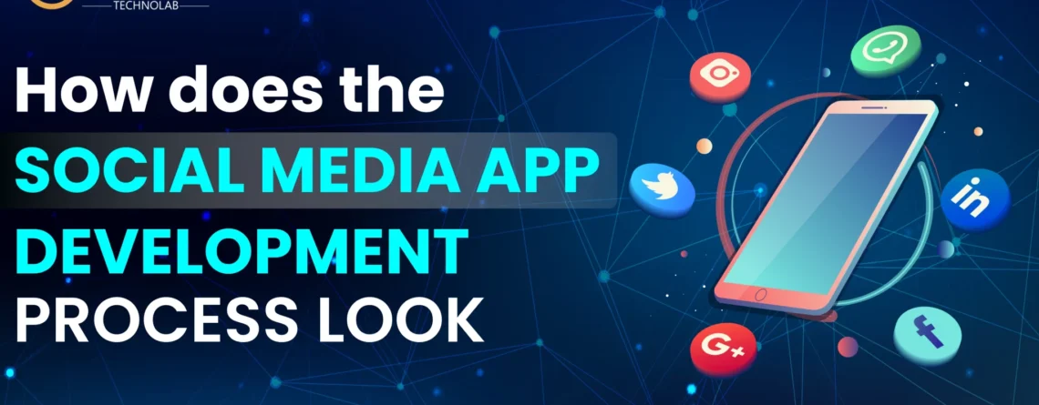 How Does the Social Media App Development Process Look