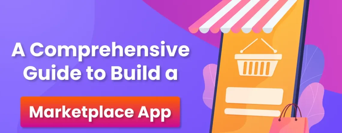 a comprehensive guide to build a marketplace app