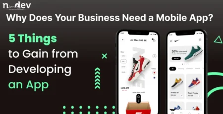 why does your business need a mobile app? 5 things to gain from developing an app
