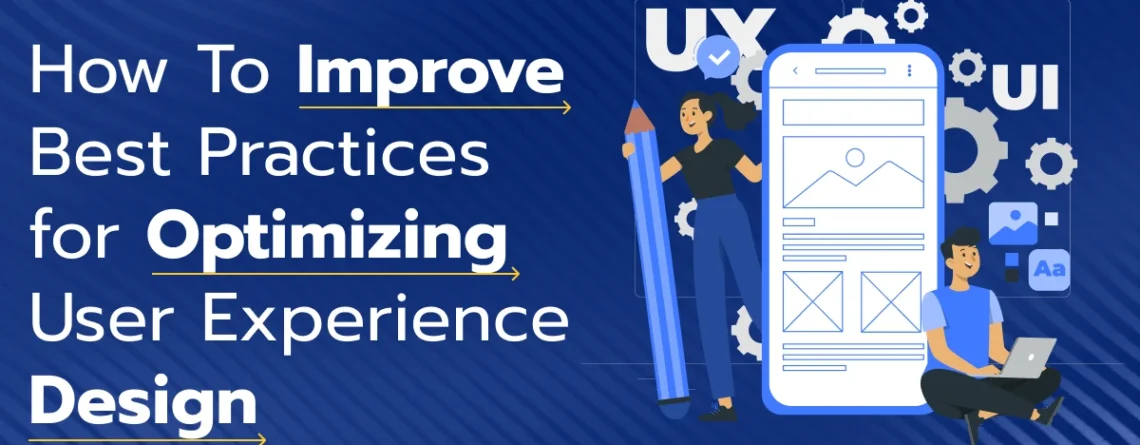 best practices for optimizing user experience (ux) design