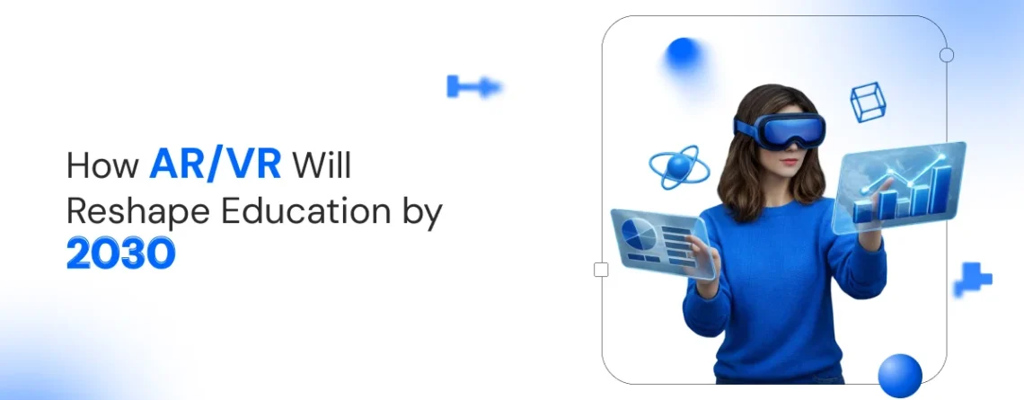 how ar/vr will reshape education by 2030