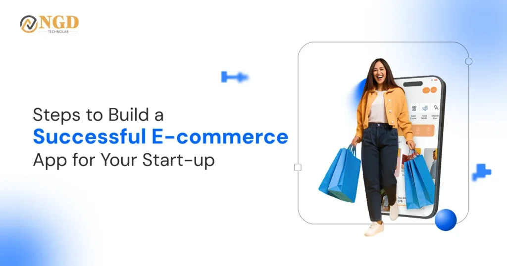 steps to build a successful e-commerce app for your startup