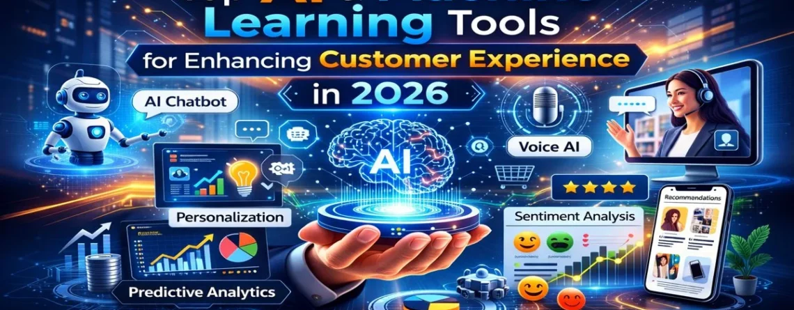 top ai & machine learning tools for enhancing customer experience in 2026