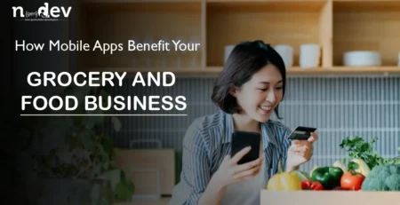 how mobile apps benefit your grocery and food business in 2023