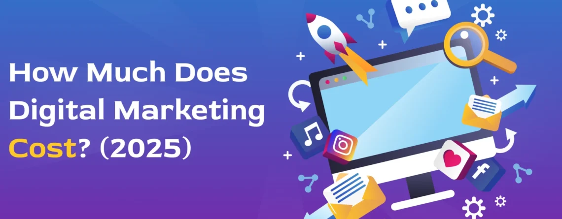 how much does digital marketing cost? (2025)