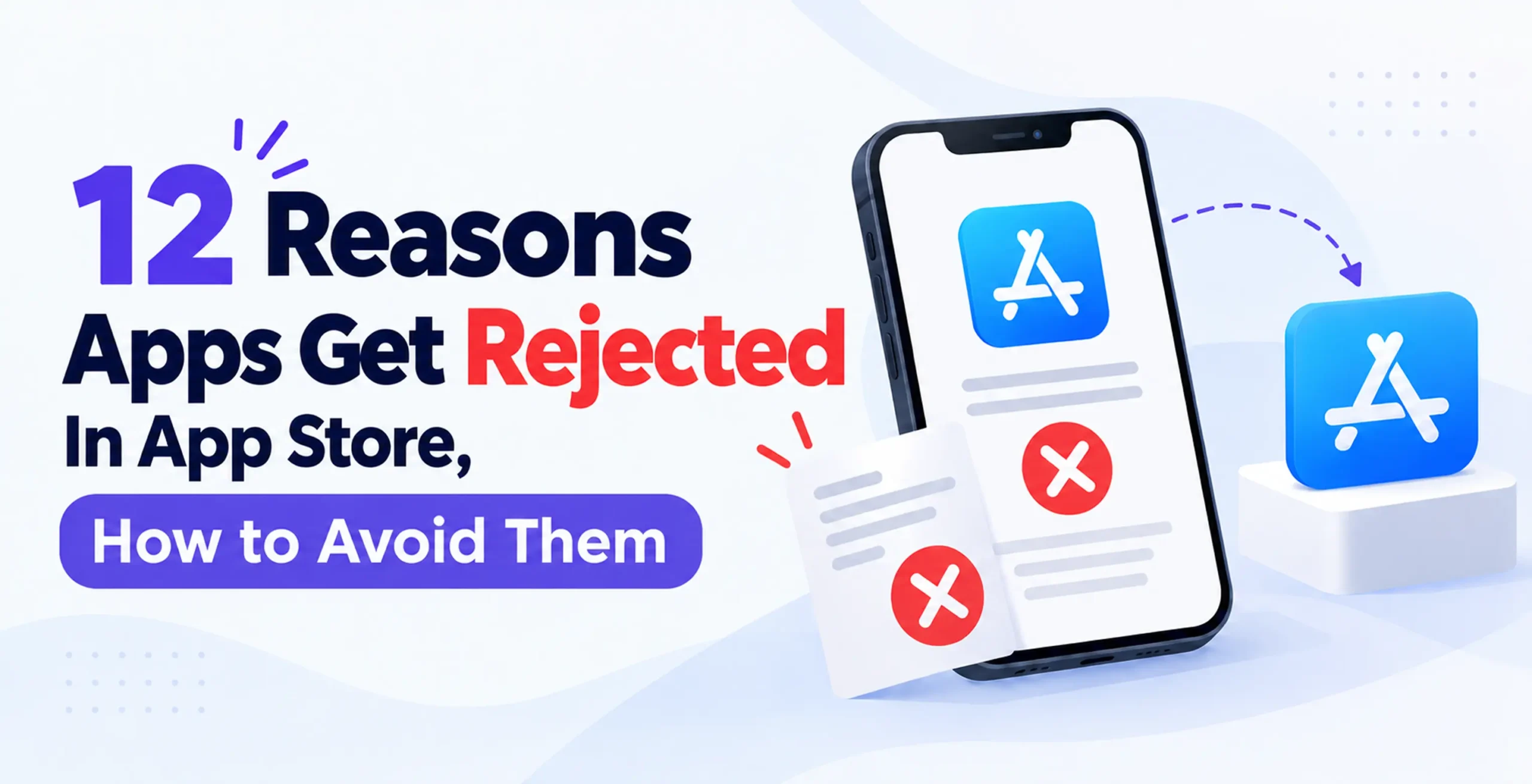 12-reasons-apps-get-rejected-in-app-store,-how-to-avoid-them