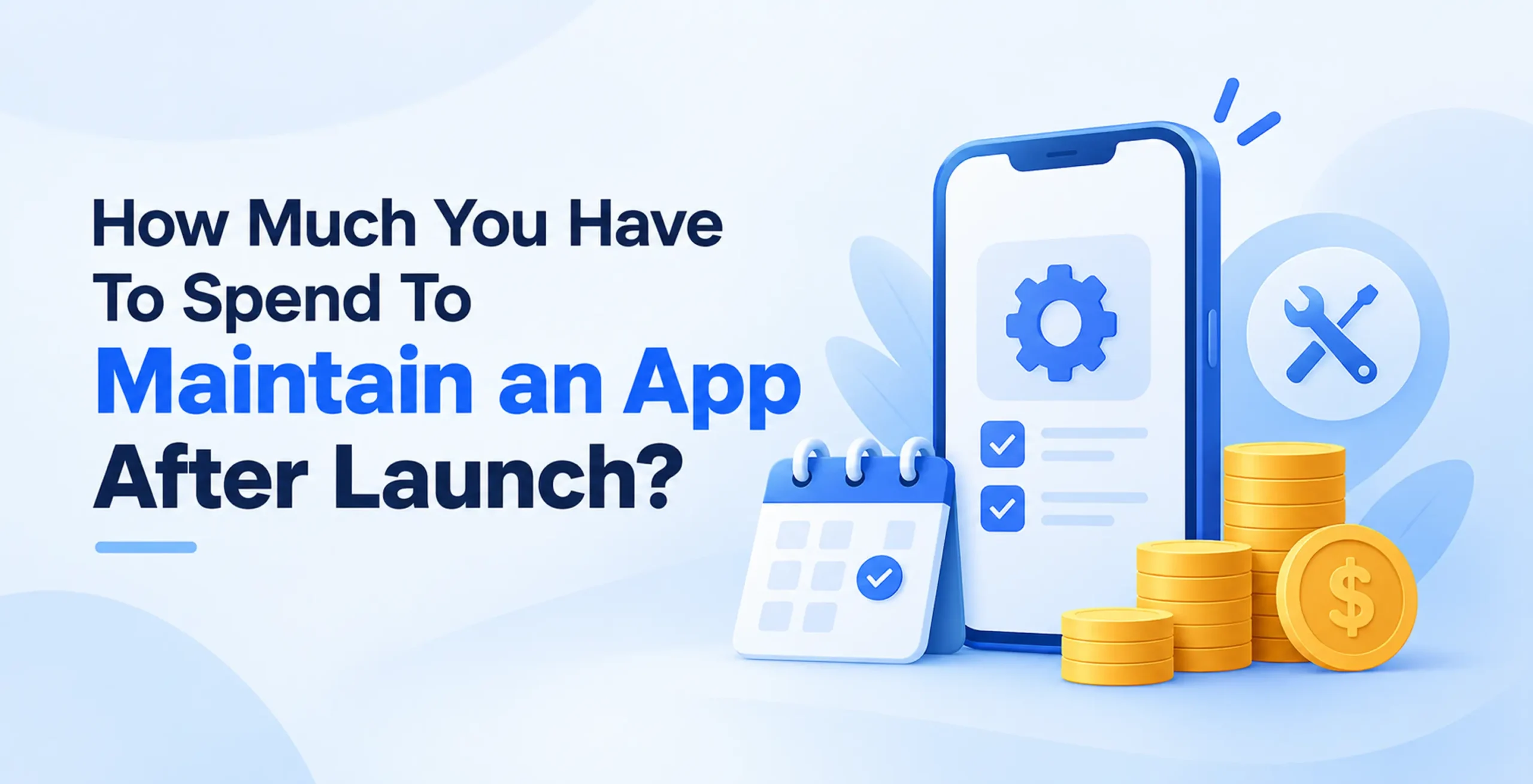 how-much-you-have-to-spend-to-maintain-an-app-after-launch